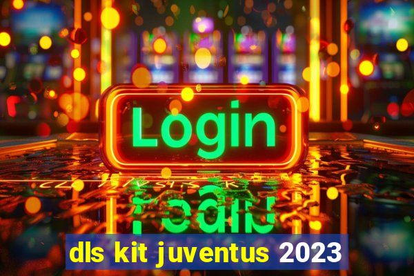 dls kit juventus 2023